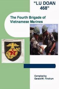 Lu Doan 468 the Fourth Brigade of Vietnamese Marines