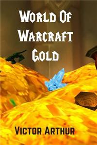 World of Warcraft Gold: Guide to Making More Money in Wow