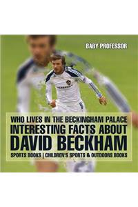 Who Lives In The Beckingham Palace? Interesting Facts about David Beckham - Sports Books Children's Sports & Outdoors Books