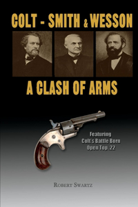 Colt - Smith & Wesson: A Clash of Arms