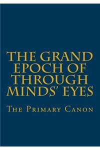 Grand Epoch of Through Minds Eyes