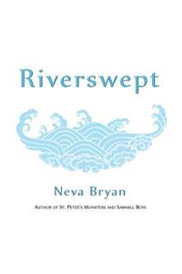 Riverswept: A Love Story