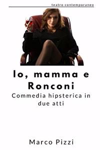 Io, mamma e Ronconi