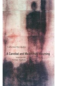 Cannibal and Melancholy Mourning