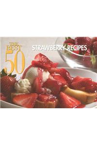 Best 50 Strawberry Recipes