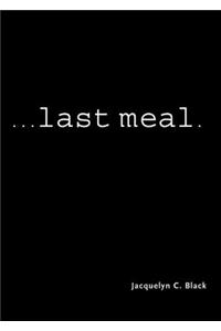 ...Last Meal