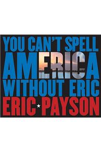 You Can't Spell America Without Eric