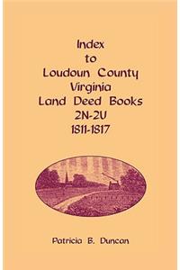 Index to Loudoun County, Virginia Land Deed Books, 2n-2u, 1811-1817