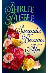 Surrender Becomes Her