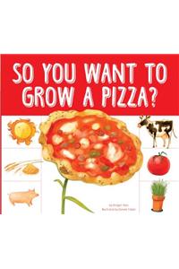 So You Want to Grow a Pizza?