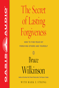 Secret of Lasting Forgiveness