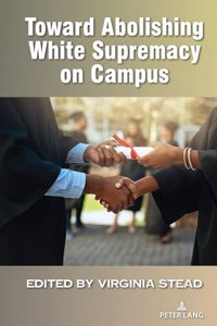 Toward Abolishing White Supremacy on Campus