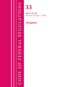 Code of Federal Regulations, Title 33 Navigation and Navigable Waters 1-124, Revised as of July 1, 2020