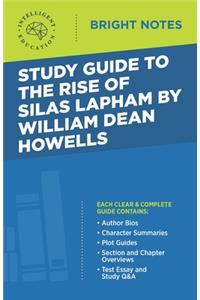 Study Guide to The Rise of Silas Lapham by William Dean Howells