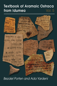 Textbook of Aramaic Ostraca from Idumea, Volume 5