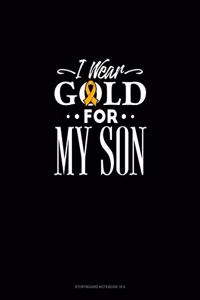 I Wear Gold For My Son