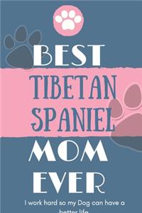 Best Tibetan Spaniel Mom Ever Notebook Gift