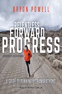 Relentless Forward Progress Lib/E