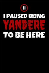 I Paused Being Yandere To Be Here