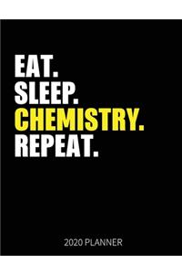 Eat Sleep Chemistry Repeat 2020 Planner