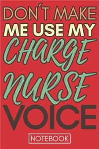 Don't Make Me Use My Charge Nurse Voice