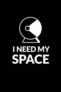 I Need My Space