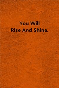 You Will Rise And Shine