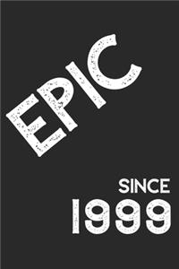 Epic Since 1999 Notebook Birthday Gift