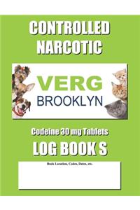 CONTROLLED NARCOTIC VERG BROOKLYN Codeine 30 mg Tablets LOG BOOK S