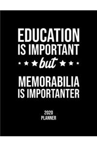 Education Is Important But Memorabilia Is Importanter 2020 Planner