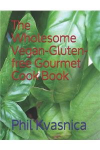 Wholesome Vegan-Gluten-free Gourmet Cook Book