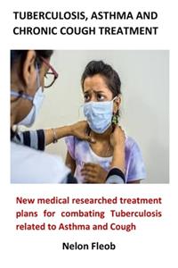 Tuberculosis, Asthma and Chronic Cough Treatment