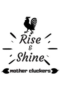 Rise and Shine Mother Cluckers