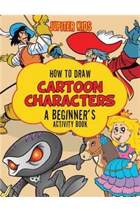 How to Draw Cartoon Characters