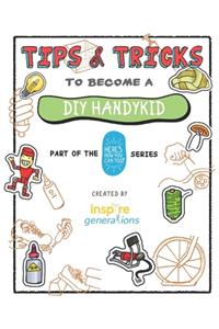 Tips and Tricks to Become a DIY Handykid