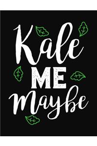 KALE Me Maybe
