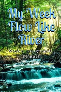 My Week Flow Like River