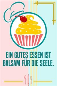 Ein gutes Essen ist Balsam für die Seele