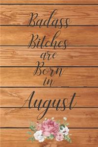 Badass Bitches are Born in August