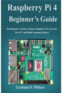 Raspberry Pi 4 Beginner's Guide