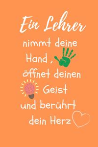 Ein Lehrer Nimmt Deine Hand, Öffnet Deinen Geist Und Berührt Dein Herz