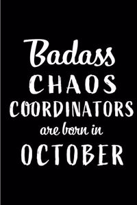 Badass Chaos Coordinators Are Born In October