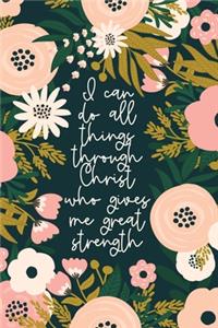 I Can Do All Things Through Christ Who Gives Me Great Strength