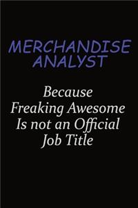 Merchandise Analyst Because Freaking Awesome Is Not An Official Job Title