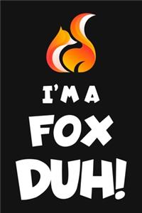 I'm A Fox Duh!
