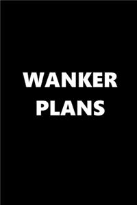 2020 Weekly Planner Funny Theme Wanker Plans Black White 134 Pages