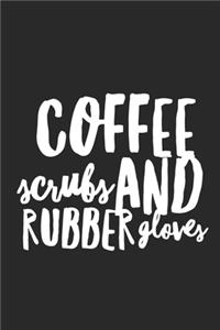 Coffee Scrubs And Rubber Gloves