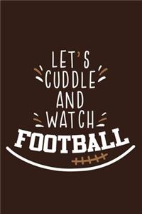 Let's Cuddle And Watch Football