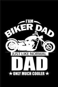 I'm A Biker Dad Just Like Normal Dad Only Much Cooler