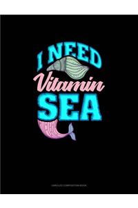 I Need Vitamin Sea